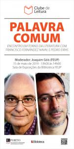 Palavra Comum :: Encontro em torno da literatura com Francisco Fernández Naval e Pedro Eiras 