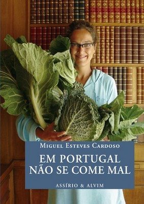 Em Portugal não se come mal de Miguel Esteves Cardoso