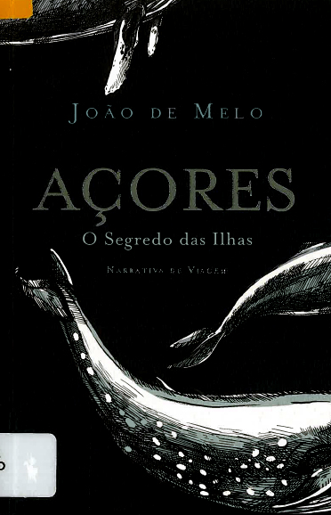 AÇORES. O SEGREDO DAS ILHAS de João de Melo
