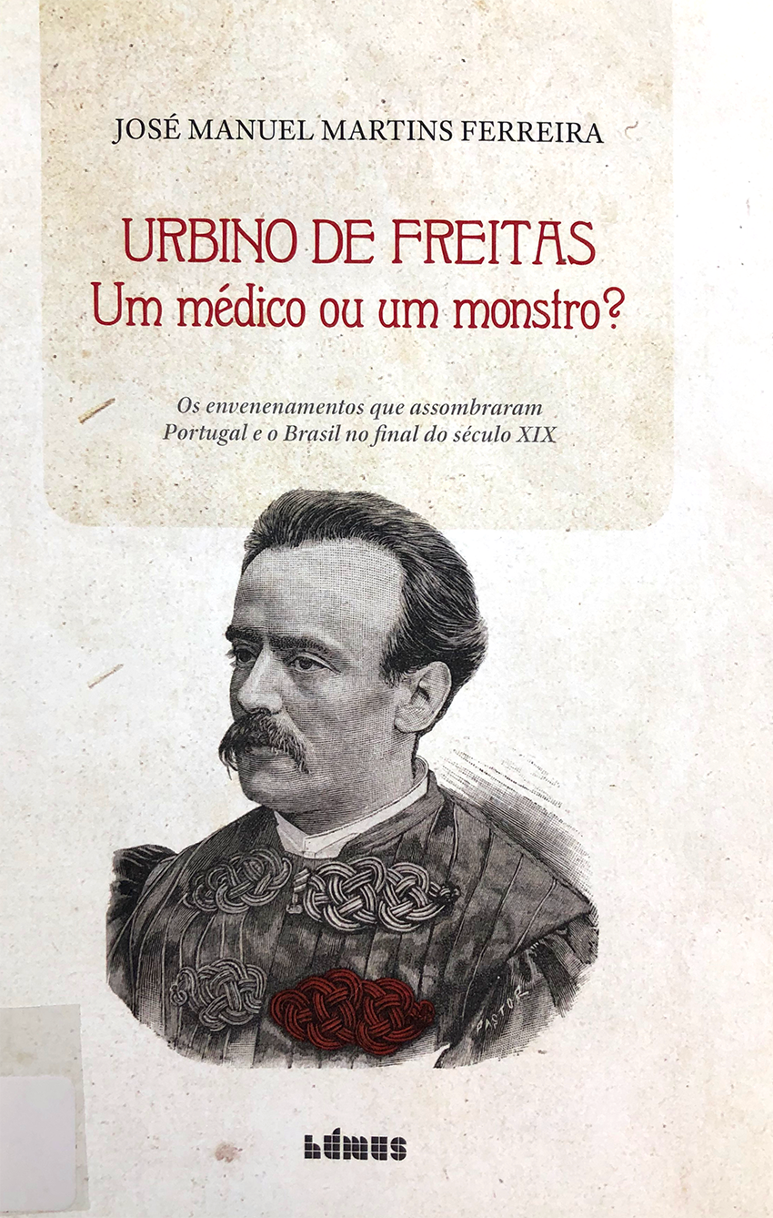 Urbino de Freitas : um médico ou um monstro?   