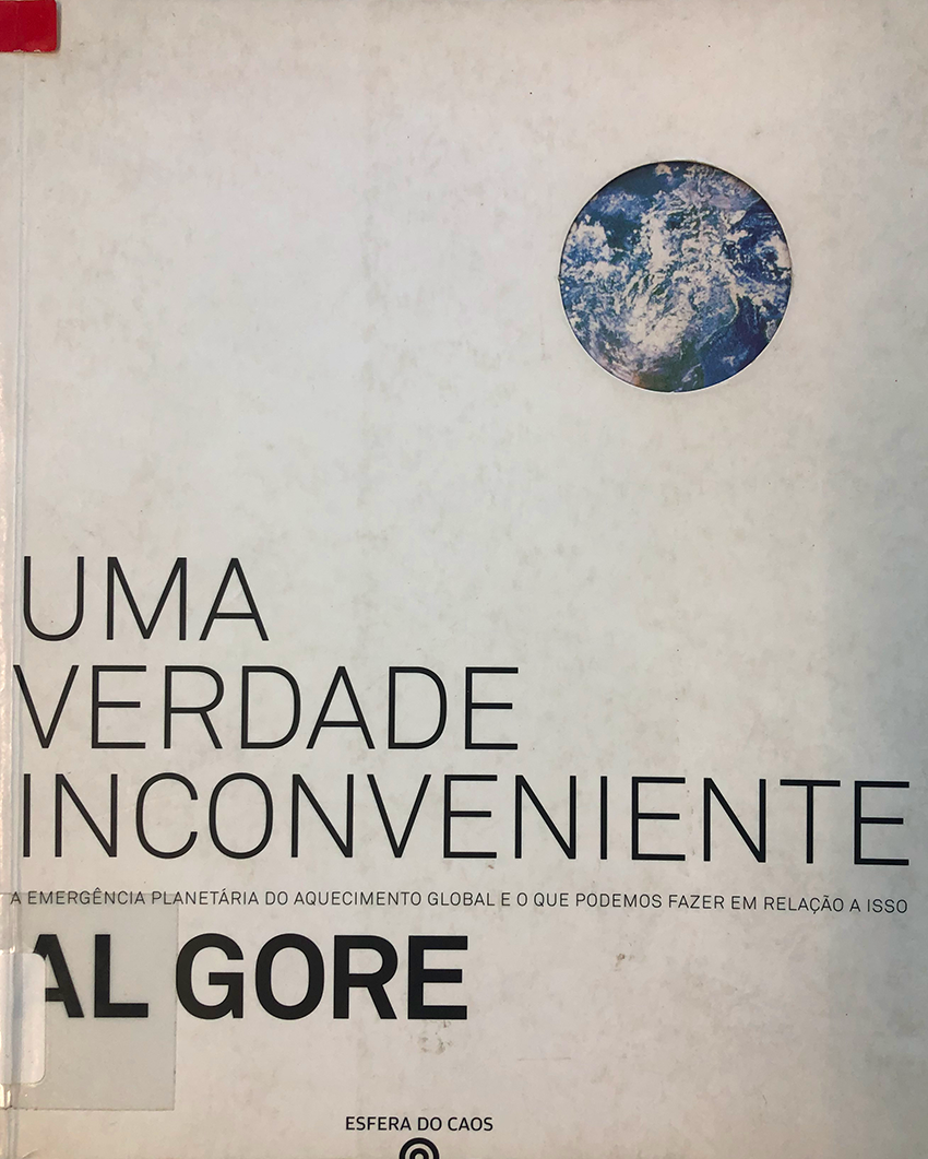 Uma verdade inconveniente : a emergência planetária do aquecimento global e o que podemos fazer em relação a isso  