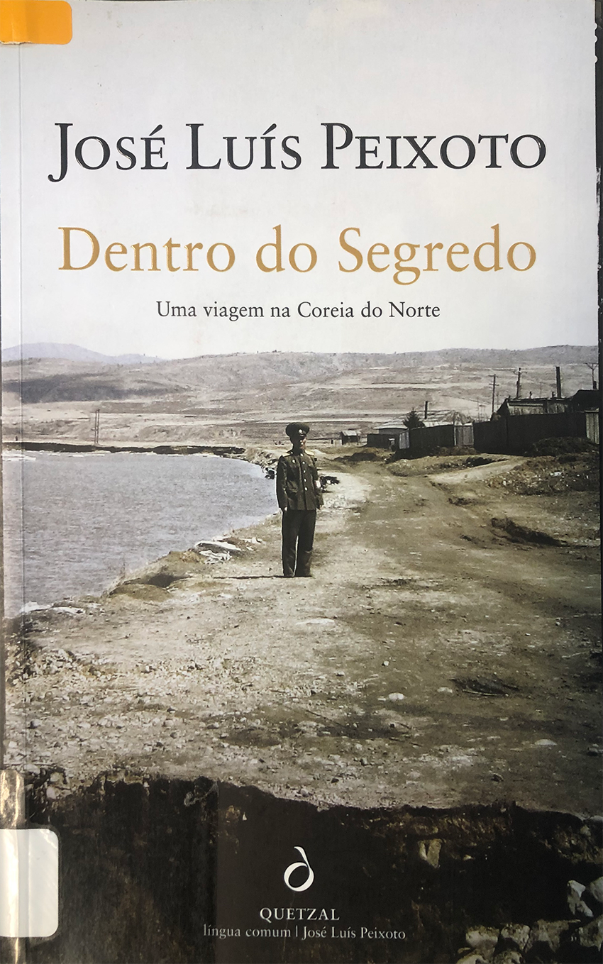 Dentro do segredo : uma viagem na Coreia do Norte 