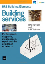 Building services : performance, diagnosis, maintenance, repair and the avoidance of defects