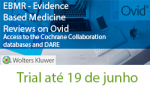 Trial da base de dados Evidence Based Medicine Reviews (EBMR) :: disponível até 19 de junho
